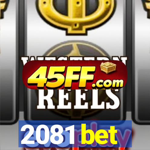 2081 bet
